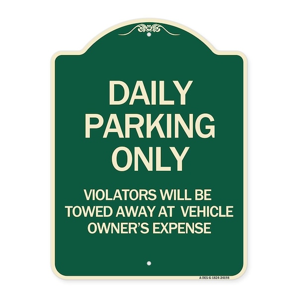Signmission Daily Parking Violators Will Towed Away Vehicle Owners Expense Alum Sign, 18" L, 24" H, G-1824-24198 A-DES-G-1824-24198 - main